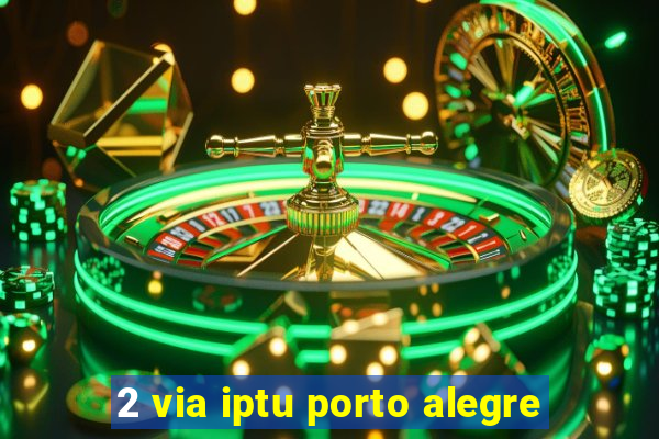 2 via iptu porto alegre